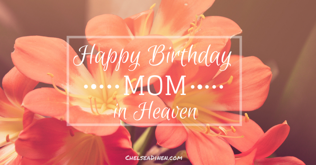 Happy Birthday Wishes To My Mom In Heaven