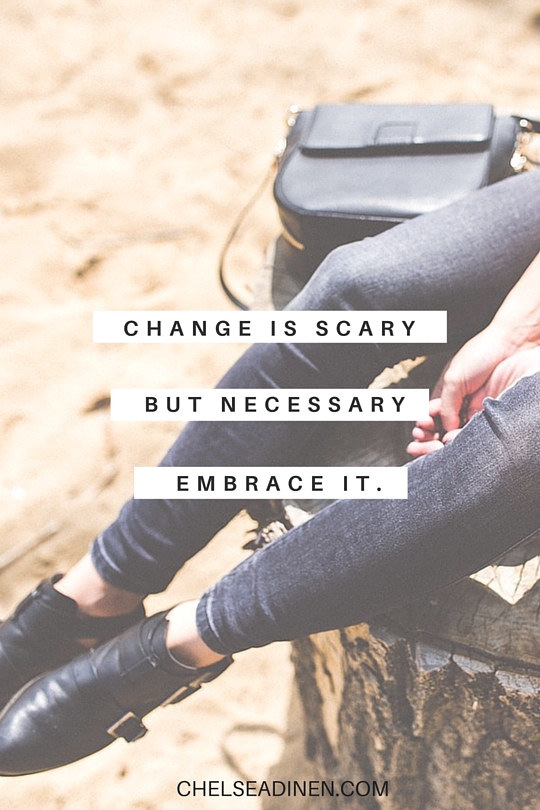 Change Is Scary but Necessary. Embrace It.