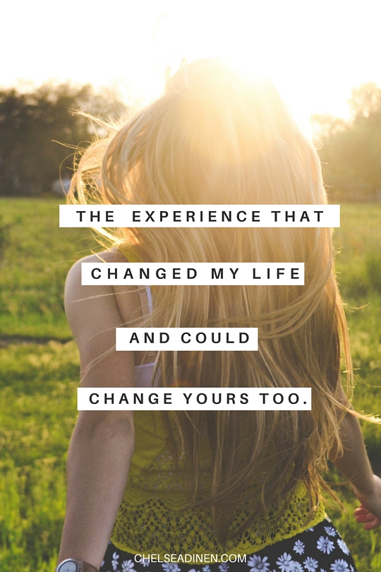 The Experience That Changed My Life and Could Change Yours Too