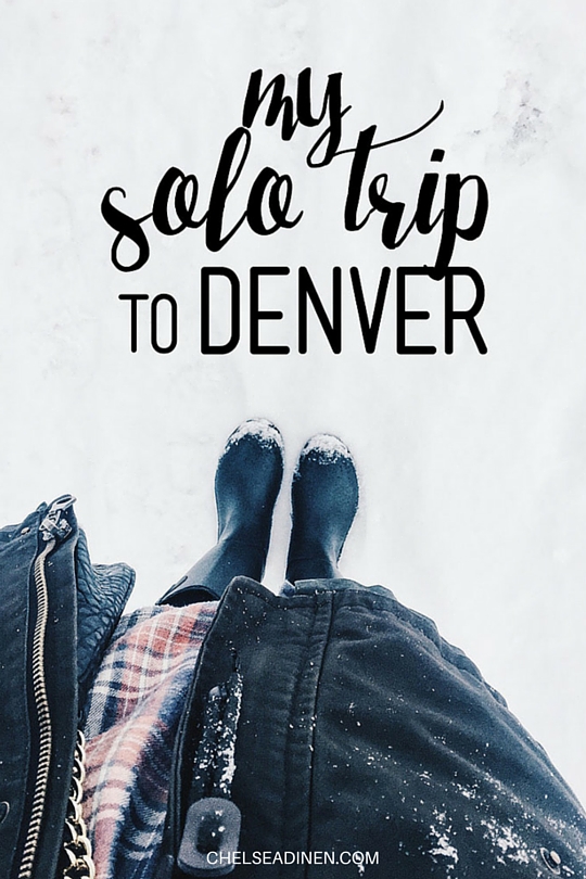 My solo trip to Denver | ChelseaDinen.com