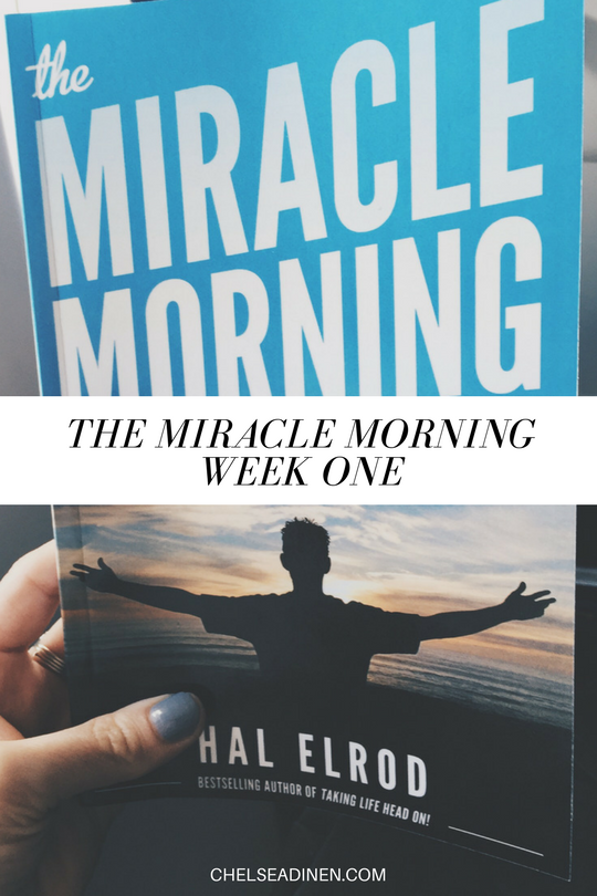 The Miracle Morning - Week One | ChelseaDinen.com