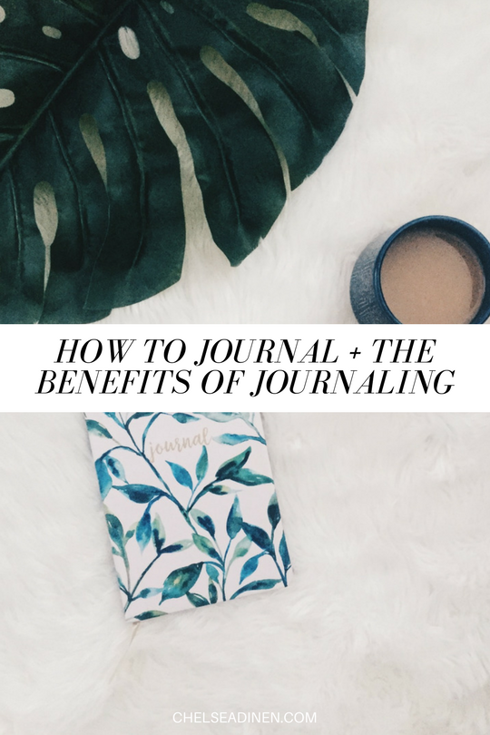 How to Journal + The Benefits of Journaling | ChelseaDinen.com