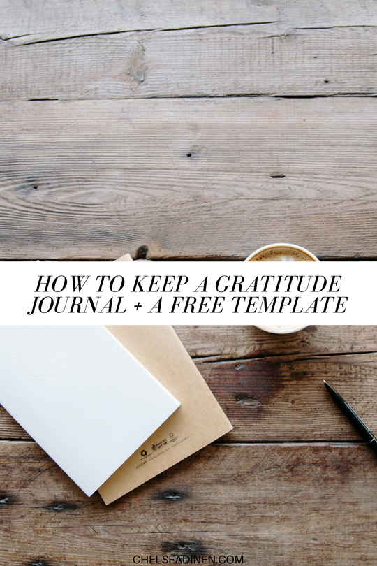 How to Keep a Gratitude Journal + A Free Template | ChelseaDinen.com