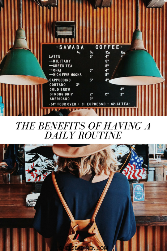 The Benefits of Having a Daily Routine | ChelseaDinen.com