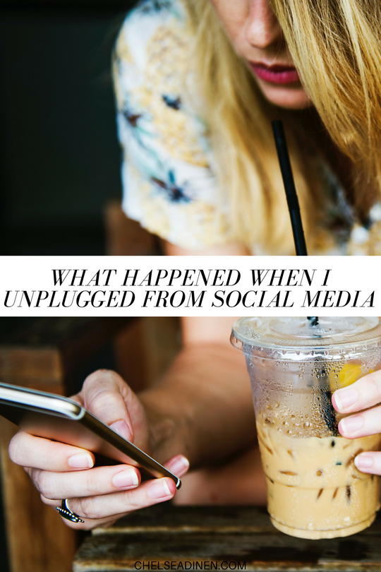 What Happened When I Unplugged from Social Media | ChelseaDinen.com