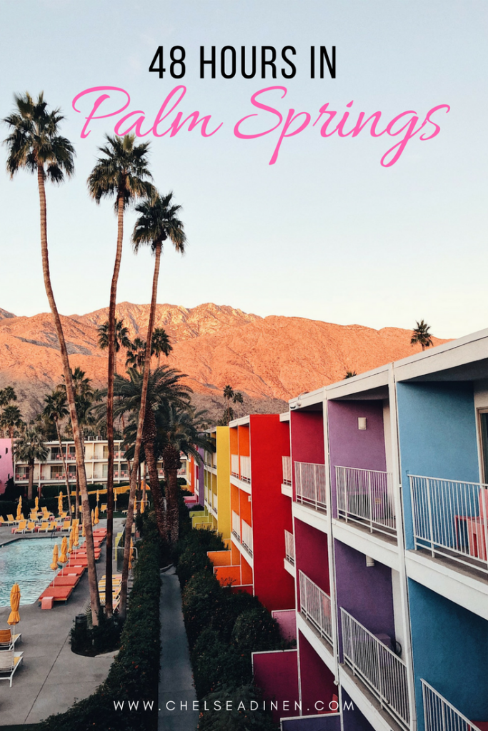 48 Hours in Palm Springs | ChelseaDinen.com