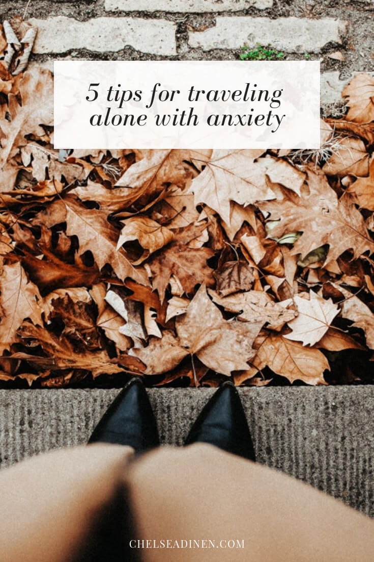 Traveling Alone with Anxiety | ChelseaDinen.com